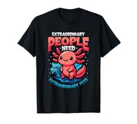 Persone straordinarie hanno bisogno di animali domestici straordinari Carino Axolotl Maglietta