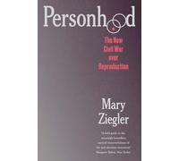 Personhood: The New Civil War over Reproduction
