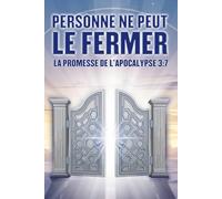Personne ne peut le fermer: La promesse de l'Apocalypse 3:7