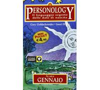 Personology. Il linguaggio segreto delle date di nascita. Per i nati in gennaio (Vol. 1)