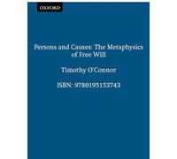 Persons & Causes: The Metaphysics of Free Will