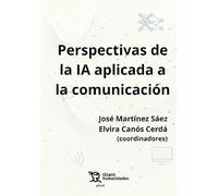 Perspectivas de la IA aplicada a la comunicación