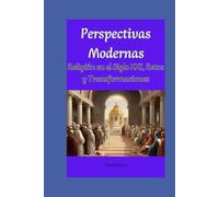 Perspectivas Modernas: Religión en el Siglo XXI, Retos y Transformaciones