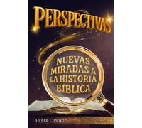 Perspectivas: Nuevas miradas a la historia bíblica