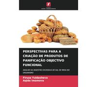 PERSPECTIVAS PARA A CRIAÇÃO DE PRODUTOS DE PANIFICAÇÃO OBJECTIVO FUNCIONAL: ANÁLISE DA INGESTÃO EXCESSIVA DE SAL DE MESA NO ORGANISMO
