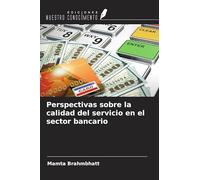 Perspectivas sobre la calidad del servicio en el sector bancario