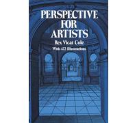Perspective For Artists: The Practice and Theory of Perspective As Applied to Pictures With a Section Dealing With Its Application to Architecture