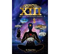 PERSPECTIVE XIII: The Laws Of Manifesting For Dummies