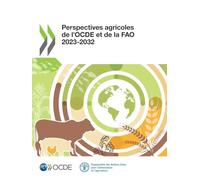 Perspectives agricoles de l'OCDE et de la FAO 2023-2032
