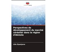 Perspectives de développement du marché céréalier dans la région d'Akmola