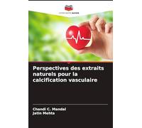 Perspectives des extraits naturels pour la calcification vasculaire