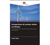Perspectives du secteur éolien en Afrique: Découvrez les ressources, les marchés, les principaux acteurs et les perspectives