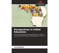 Perspectives in Initial Education: Act and interact with young children to support curiosity and harmony of development 2nd edition