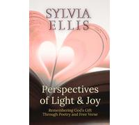 Perspectives of Light & Joy: Remembering God’s Gift Through Poetry and Free Verse