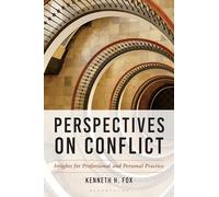 Perspectives on Conflict: Insights for Professional and Personal Practice