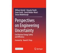 Perspectives on Engineering Uncertainty: Civil Nuclear Energy Safety and Efficiency