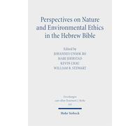 Perspectives on Nature and Environmental Ethics in the Hebrew Bible