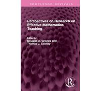 Perspectives on Research on Effective Mathematics Teaching