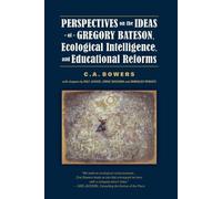 Perspectives on the Ideas of Gregory Bateson - Bowers C. A.
