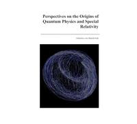Perspectives on the Origins of Quantum Physics and Special Relativity