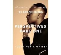 PERSPECTIVES PART ONE: LOST FOR A WHILE