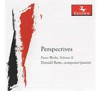 Perspectives - Piano Works Of Donald Betts Composer/Pianist