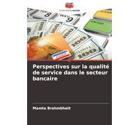 Perspectives sur la qualité de service dans le secteur bancaire