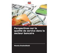 Perspectives sur la qualité de service dans le secteur bancaire