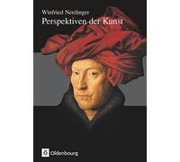 Perspektiven der Kunst - Von der Karolingerzeit bis zur Gegenwart: Arbeitsbuch