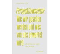Perspektivwechsel: Wie wir gesehen werden und was von uns erwartet wird.: Berichte zur Lage der Nation 2025