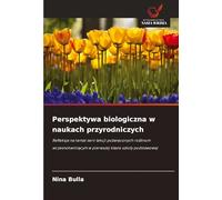 Perspektywa biologiczna w naukach przyrodniczych: Refleksja na temat serii lekcji po¿wi¿conych ro¿linom wczesnokwitn¿cym w pierwszej klasie szko¿y podstawowej