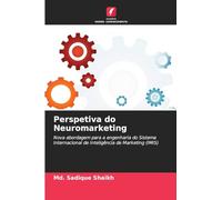 Perspetiva do Neuromarketing: Nova abordagem para a engenharia do Sistema Internacional de Inteligência de Marketing (IMIS)
