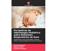 Perspetivas da Odontologia Pediátrica sobre Distúrbios Respiratórios do Sono: Compreender o Sono Interrompido, o Espectro Clínico e a Apneia Obstrutiva do Sono em Crianças