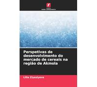 Perspetivas de desenvolvimento do mercado de cereais na região de Akmola