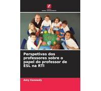 Perspetivas dos professores sobre o papel do professor de ESL na RTI