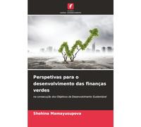 Perspetivas para o desenvolvimento das finanças verdes: na consecução dos Objetivos de Desenvolvimento Sustentável