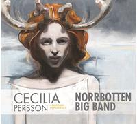 Persson/ Norrbotten Big Band - Cecilia Persson: Composer In Residence