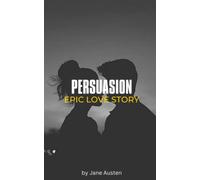 Persuasion: A Jane Austen Romance Fiction (Annotated)