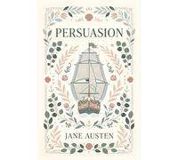 Persuasion: A Novel of Lost Love and Second Chances
