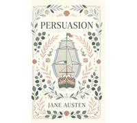 Persuasion: A Novel of Lost Love and Second Chances