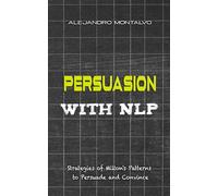 Persuasion with NLP: Strategies of Milton's patterns to persuade and convince