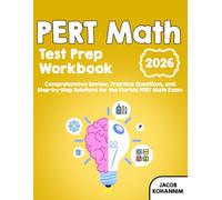 PERT Math Test Prep Workbook: Comprehensive Review, Practice Questions, and Step-by-Step Solutions for the Florida PERT Math Exam