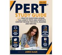 PERT Study Guide: 1530 Practice Questions Across 17 Full-Length Tests and Complete Content Review for Math, Reading and Writing