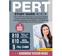PERT Study Guide: Zero-Fluff Topic Breakdowns and Anxiety-Busting Hacks to Avoid Tuition-Wasting Postsecondary Education Readiness Test Retakes + 810 Q&As with Detailed Explanations (9 Full Exams)
