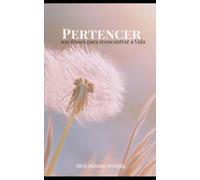 Pertencer: 100 frases para reencontrar a Vida