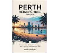Perth Reiseführer 2025/2026: Reisetipps, die besten Reiseziele Besuchen Sie die versteckten Juwelen für ein Fantastische Reise