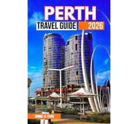 Perth Travel Guide 2026: Budget-Friendly Tours, Kings Park Walks, and Authentic Noongar Cultural