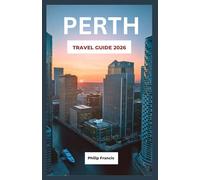 Perth Travel Guide 2026: Discover Western Australia’s Hidden Gems: Iconic Beaches, Local Culture, and Scenic Itineraries Across Perth and Beyond