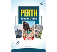 Perth Travel Guide: Your Key to Sun, Style, and Surprises!