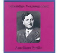 Pertile, Aureliano - Arias By Donizetti Rossini Verdi Puccini
